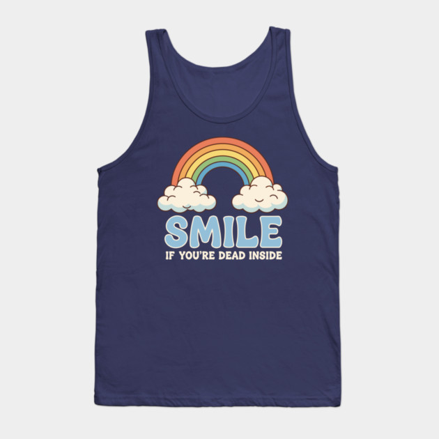 Smile If You're Dead Inside Tank Top by enrynz