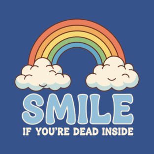 Smile If You're Dead Inside T-Shirt