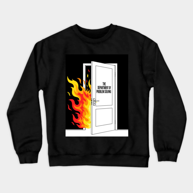 Burning Problem Solver Crewneck Sweatshirt by enrynz