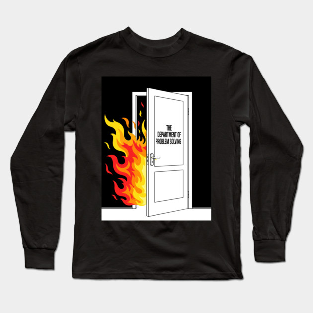 Burning Problem Solver Long Sleeve T-Shirt by enrynz