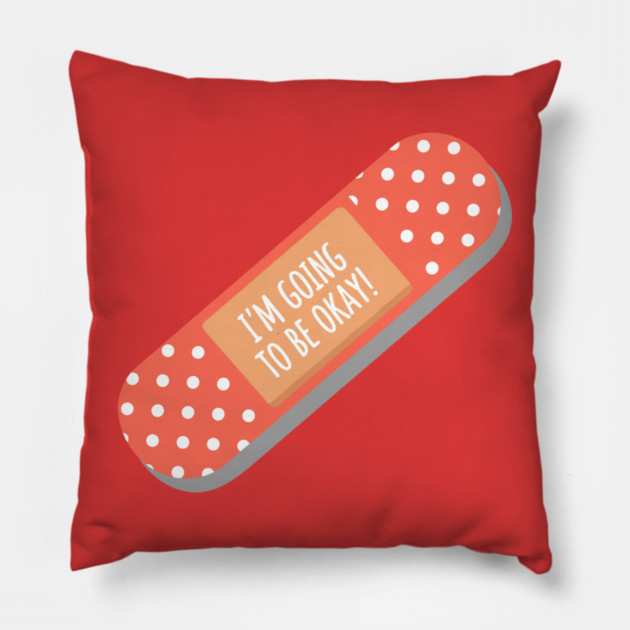 I'm Going To Be Okay Pillow by enrynz