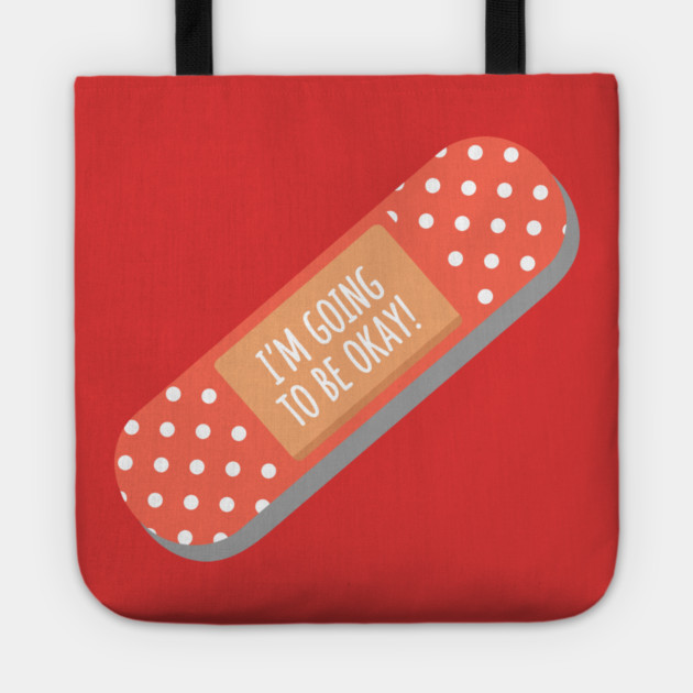 I'm Going To Be Okay Tote by enrynz