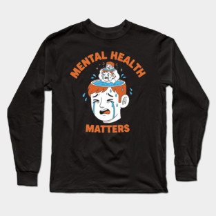Mental Health Matters Long Sleeve T-Shirt