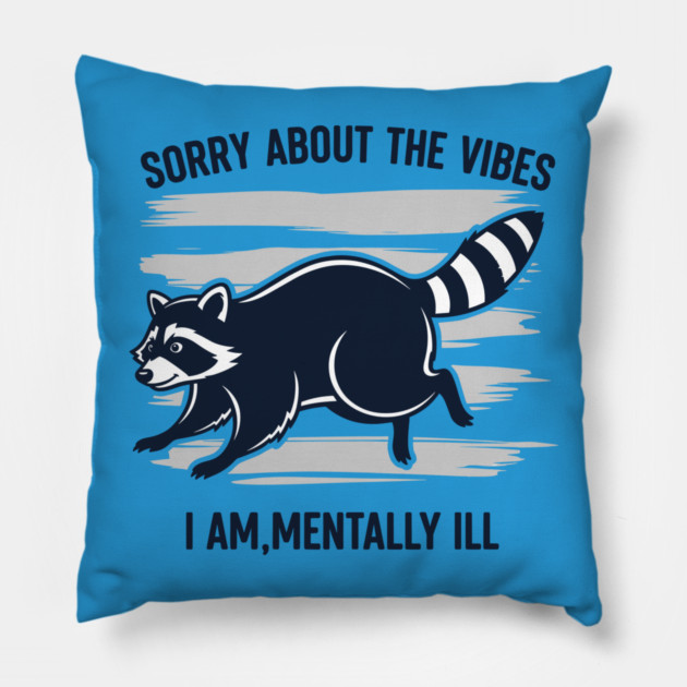 Sorry About the Vibes Pillow by enrynz