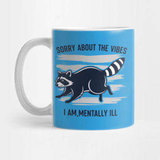 Sorry About the Vibes Mug