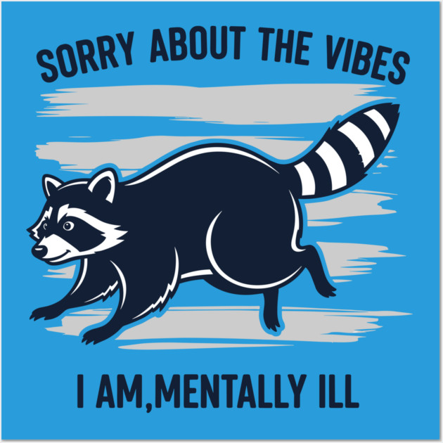 Sorry About the Vibes Wall Art by Digironin