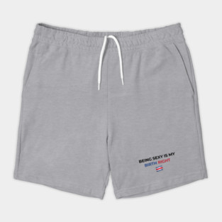 Being Sexy is My Birth Right Costa Rica Shorts
