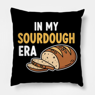 In My Sourdough Era Pillow