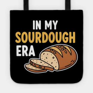 In My Sourdough Era Tote