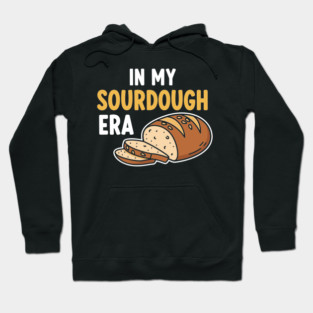 In My Sourdough Era Hoodie