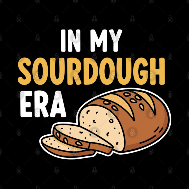 In My Sourdough Era by enrynz