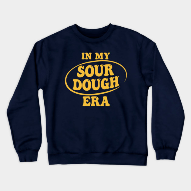 In My Sour Dough Era Crewneck Sweatshirt by enrynz