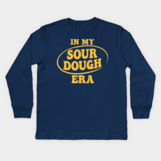 In My Sour Dough Era Kids Long Sleeve T-Shirt