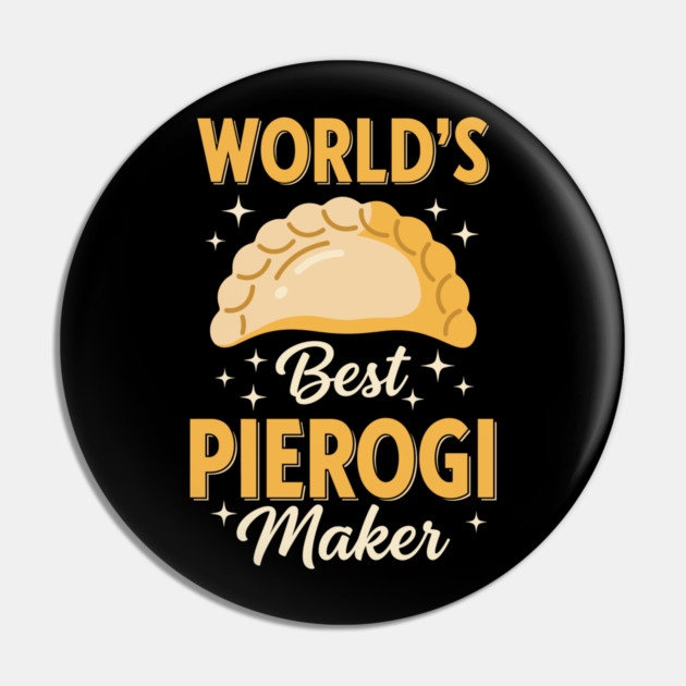 World's Best Pierogi Maker Pin by enrynz