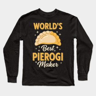 World's Best Pierogi Maker Long Sleeve T-Shirt