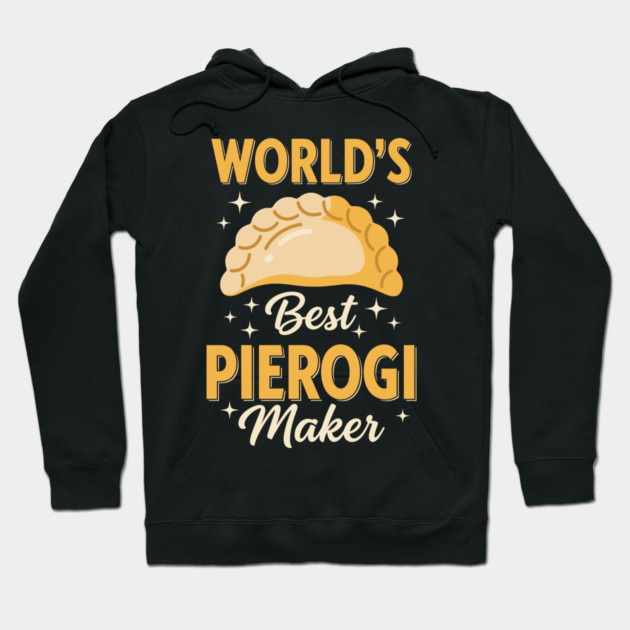 World's Best Pierogi Maker Hoodie by enrynz