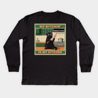 No Bitchin, In My Kitchen Kids Long Sleeve T-Shirt