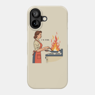 I'm Fine Phone Case