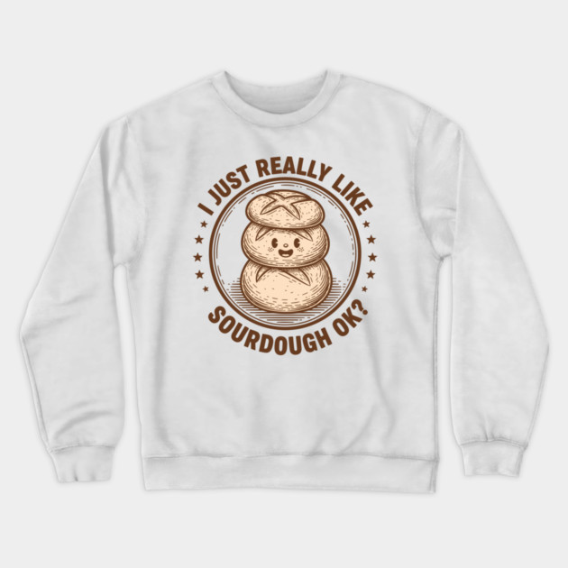 Sourdough Lover Crewneck Sweatshirt by enrynz