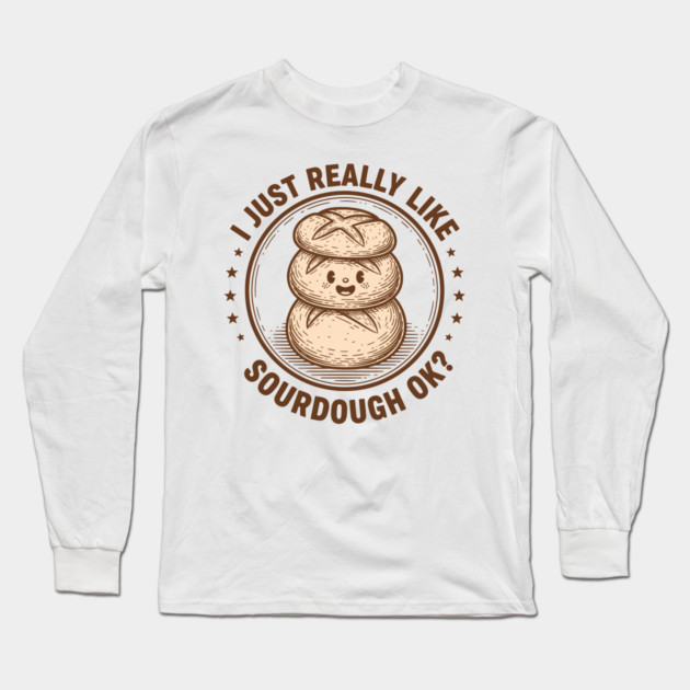 Sourdough Lover Long Sleeve T-Shirt by enrynz