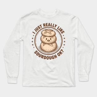 Sourdough Lover Long Sleeve T-Shirt
