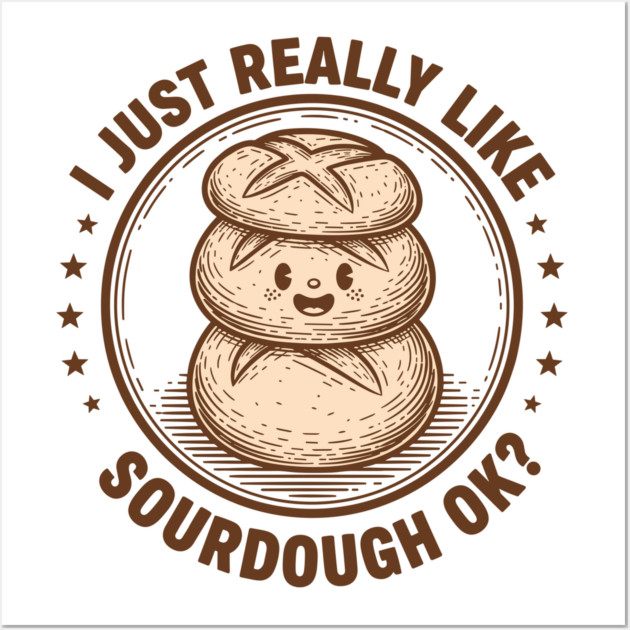Sourdough Lover Wall Art by Digironin