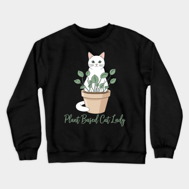 Plant Based Cat Lady Crewneck Sweatshirt by enrynz