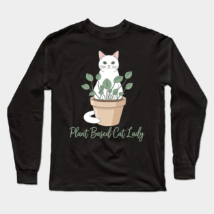 Plant Based Cat Lady Long Sleeve T-Shirt