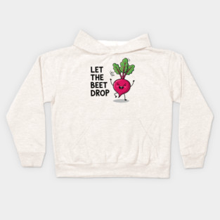 Let the Beet Drop Kids Hoodie