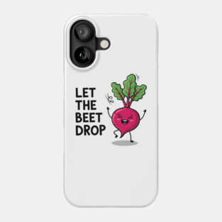 Let the Beet Drop Phone Case