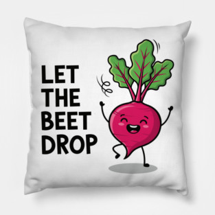Let the Beet Drop Pillow