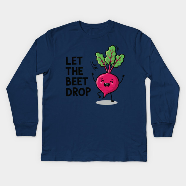 Let the Beet Drop Kids Long Sleeve T-Shirt by enrynz