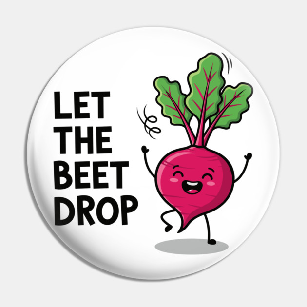 Let the Beet Drop Pin by enrynz