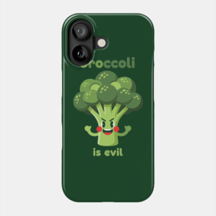 Broccoli is Evil Phone Case