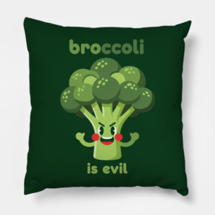 Broccoli is Evil Pillow