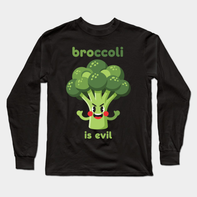 Broccoli is Evil Long Sleeve T-Shirt by enrynz