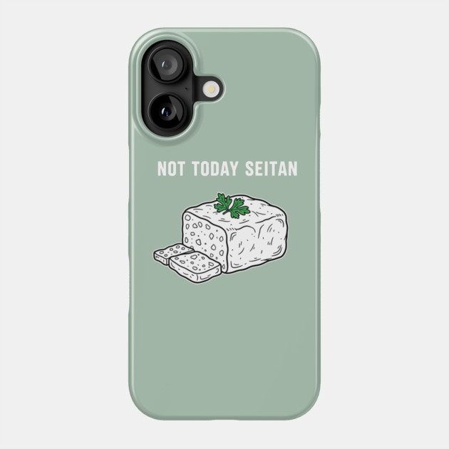 Not Today Seitan Phone Case by enrynz