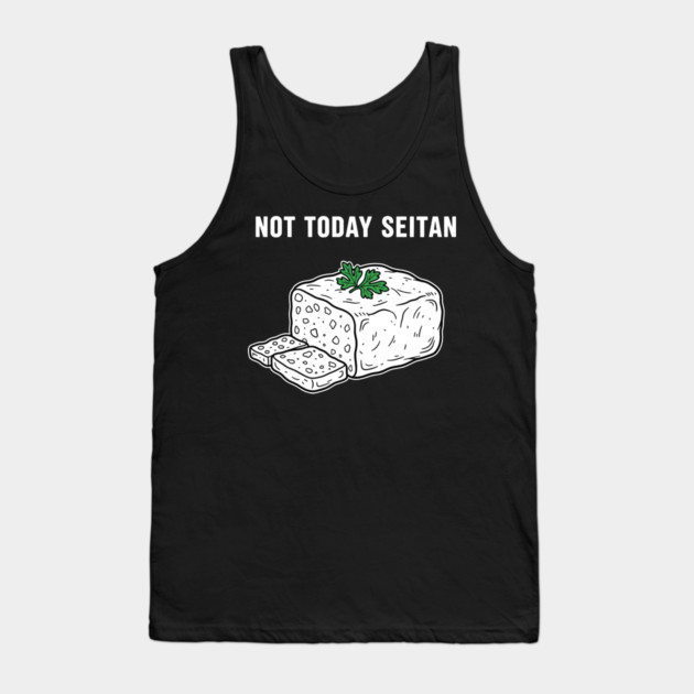 Not Today Seitan Tank Top by enrynz