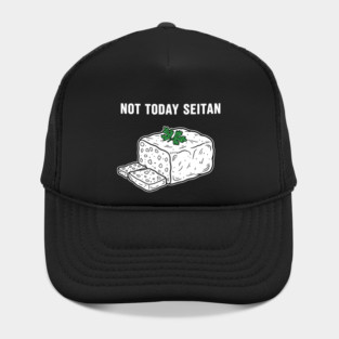 Not Today Seitan Hat