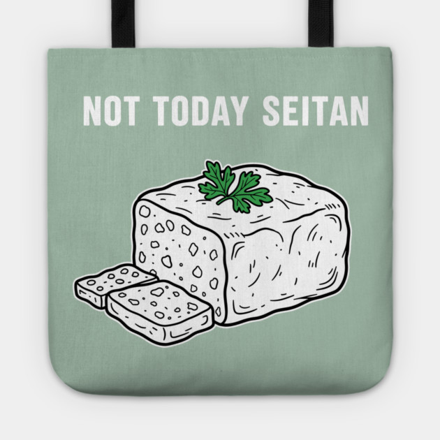 Not Today Seitan Tote by enrynz