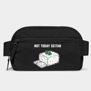 Not Today Seitan Bag