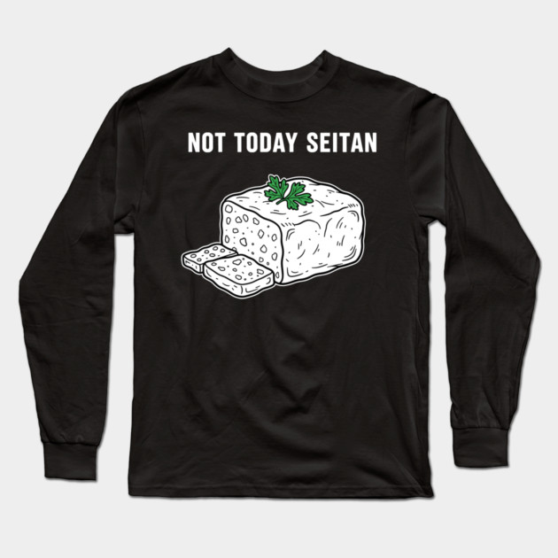 Not Today Seitan Long Sleeve T-Shirt by enrynz