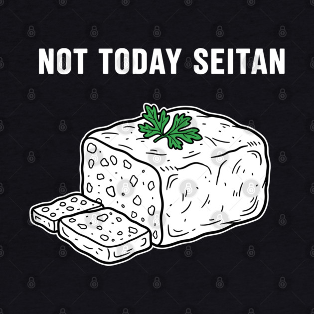 Not Today Seitan by Digironin