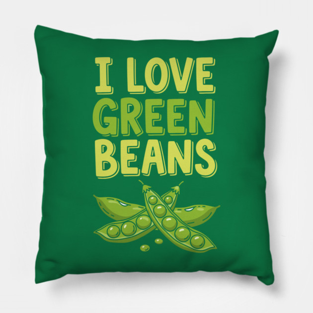 I Love Green Beans Pillow by enrynz