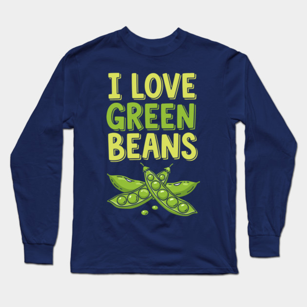 I Love Green Beans Long Sleeve T-Shirt by enrynz