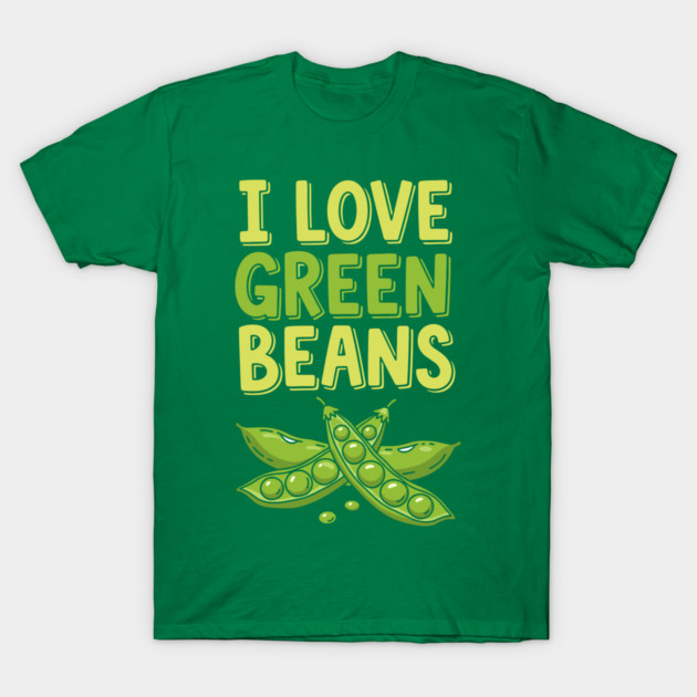 I Love Green Beans T-Shirt by enrynz