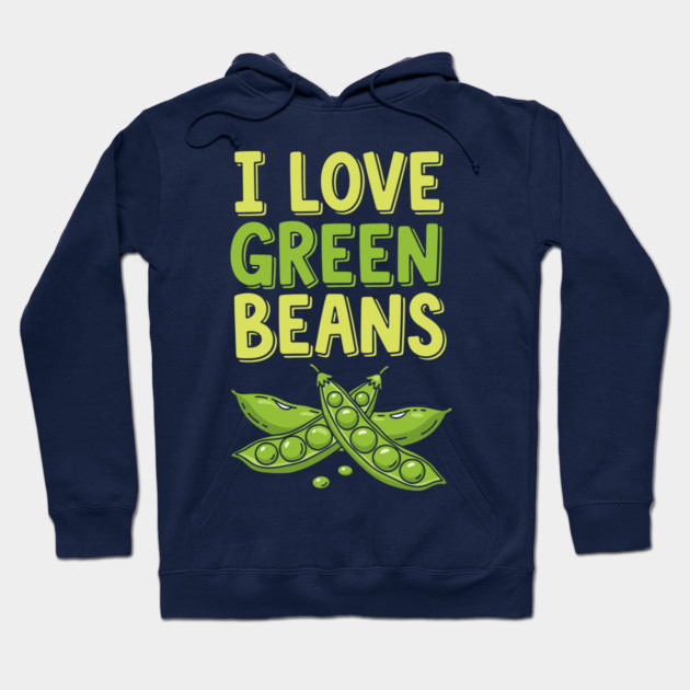 I Love Green Beans Hoodie by enrynz