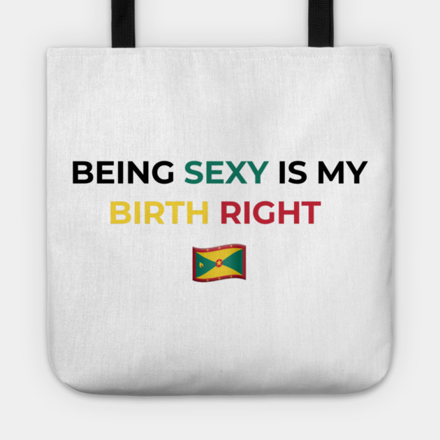 Being Sexy is My Birth Right Grenada Tote by Drago