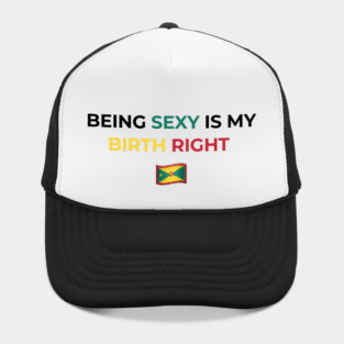 Being Sexy is My Birth Right Grenada Hat