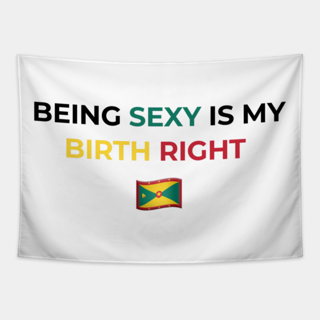 Being Sexy is My Birth Right Grenada Tapestry by Drago